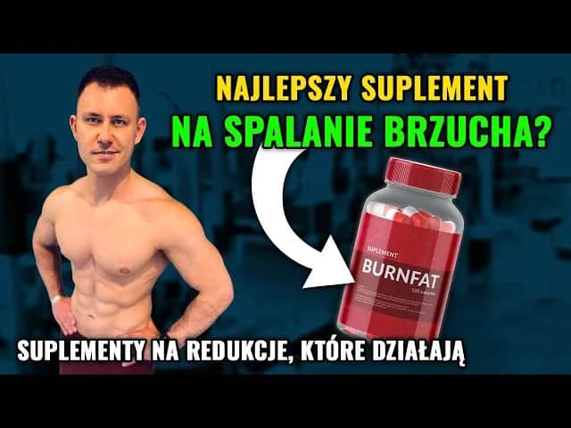Jakie suplementy na redukcję pomogą w szybkim odchudzaniu?